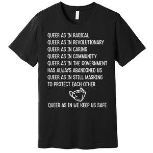 Queer As In Radical Queer As In Revolutionary Queer As In Caring Premium T-Shirt