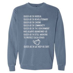 Queer As In Radical Queer As In Revolutionary Queer As In Caring Garment-Dyed Sweatshirt