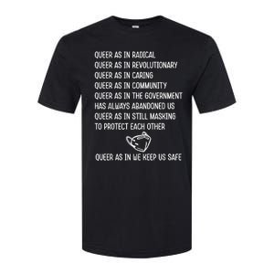 Queer As In Radical Queer As In Revolutionary Queer As In Caring Softstyle CVC T-Shirt