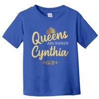 Queens Are Named Cynthia Personalized Funny Birthday Gift Cool Gift Toddler T-Shirt