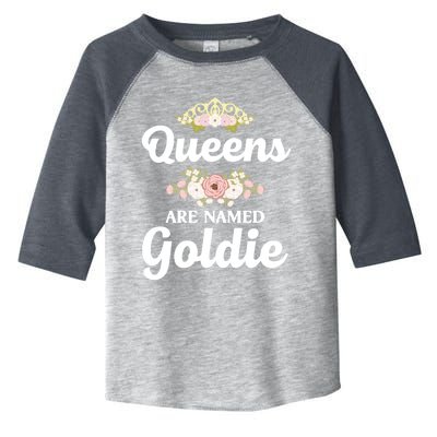 Queens Are Named Goldie Gift Personalized Funny Christmas Cool Gift Toddler Fine Jersey T-Shirt