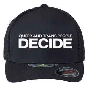 Queer And People Decide Lgbtq+ Pride Month Flexfit Unipanel Trucker Cap