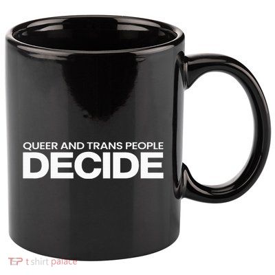 Queer And People Decide Lgbtq+ Pride Month 11oz C Handle Ceramic Mug
