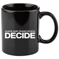 Queer And People Decide Lgbtq+ Pride Month 11oz C Handle Ceramic Mug