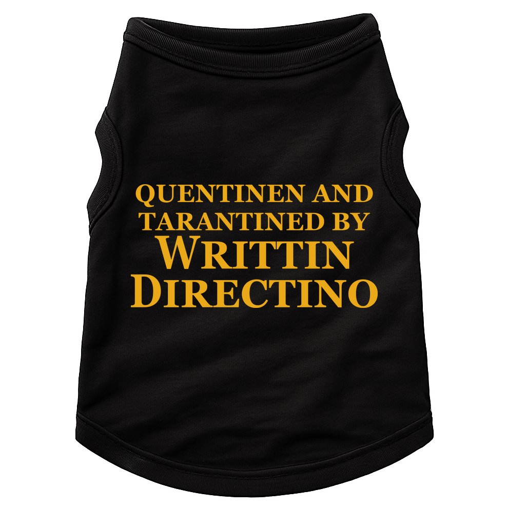Quentinen And Tarantined By Writtin Directino Doggie Tank