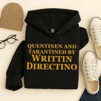 Quentinen And Tarantined By Writtin Directino Hoodie