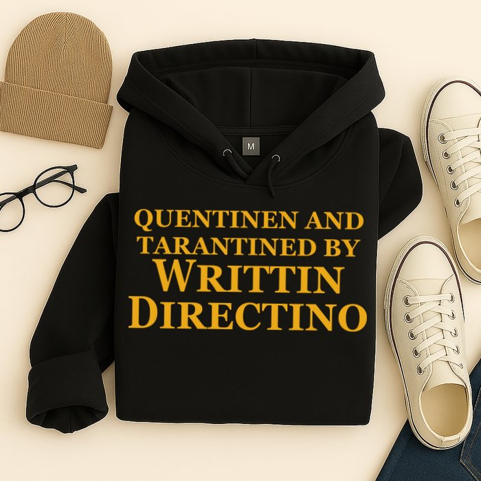 Quentinen And Tarantined By Writtin Directino Hoodie