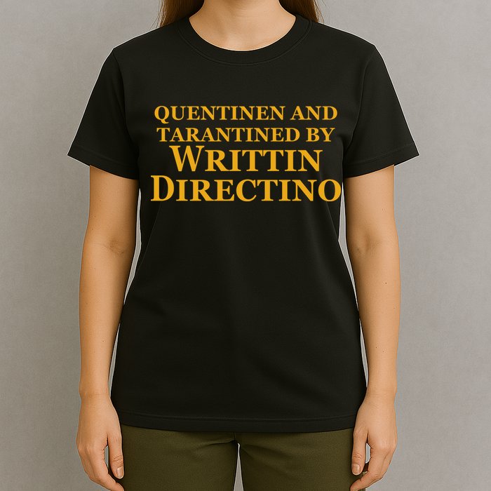 Quentinen And Tarantined By Writtin Directino T-Shirt