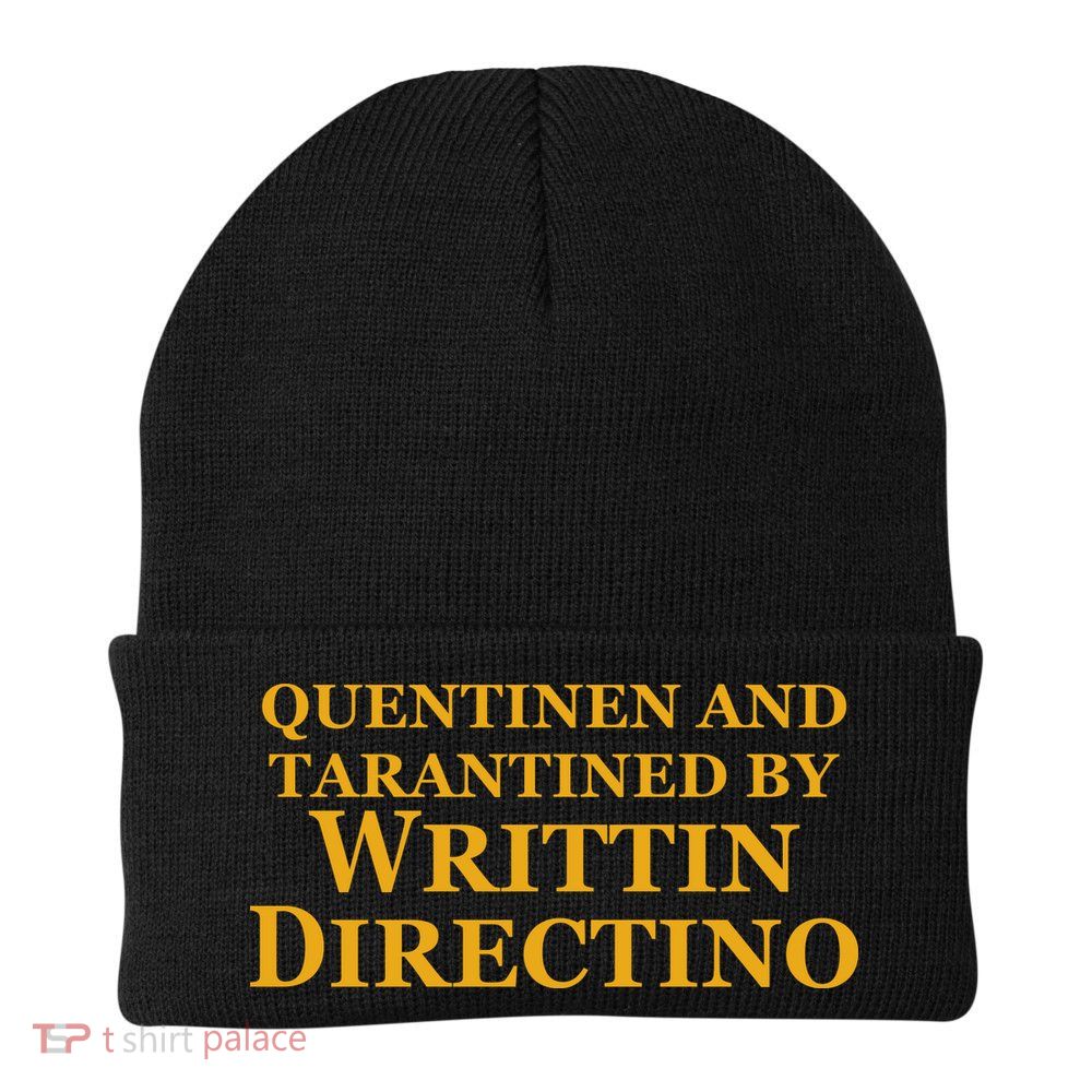 Quentinen And Tarantined By Writtin Directino Beanie