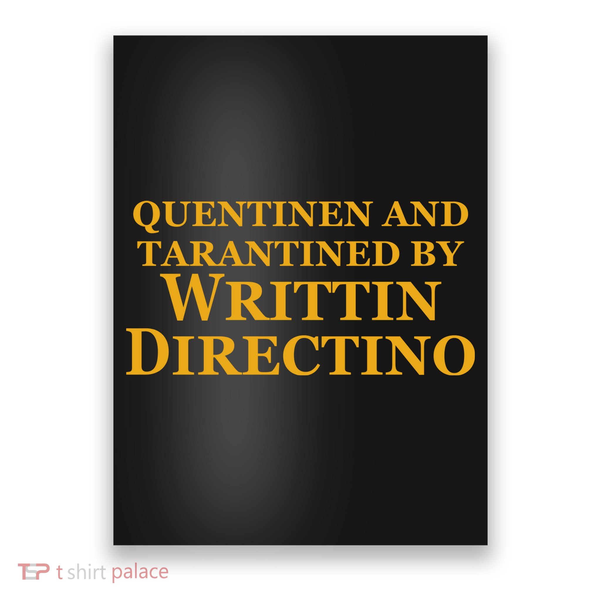 Quentinen And Tarantined By Writtin Directino Poster