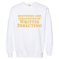Quentinen And Tarantined By Writtin Directino Garment-Dyed Sweatshirt