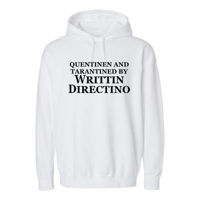 Quentinen And Tarantined By Writtin Directino Garment-Dyed Fleece Hoodie