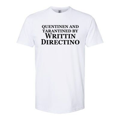 Quentinen And Tarantined By Writtin Directino Softstyle CVC T-Shirt