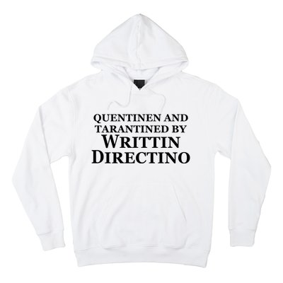 Quentinen And Tarantined By Writtin Directino Hoodie