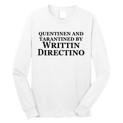 Quentinen And Tarantined By Writtin Directino Long Sleeve Shirt