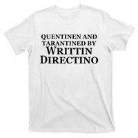 Quentinen And Tarantined By Writtin Directino T-Shirt