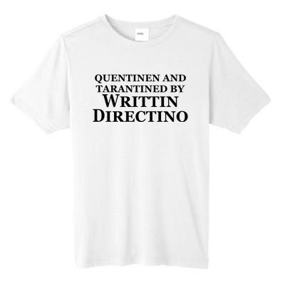 Quentinen And Tarantined By Writtin Directino Tall Fusion ChromaSoft Performance T-Shirt