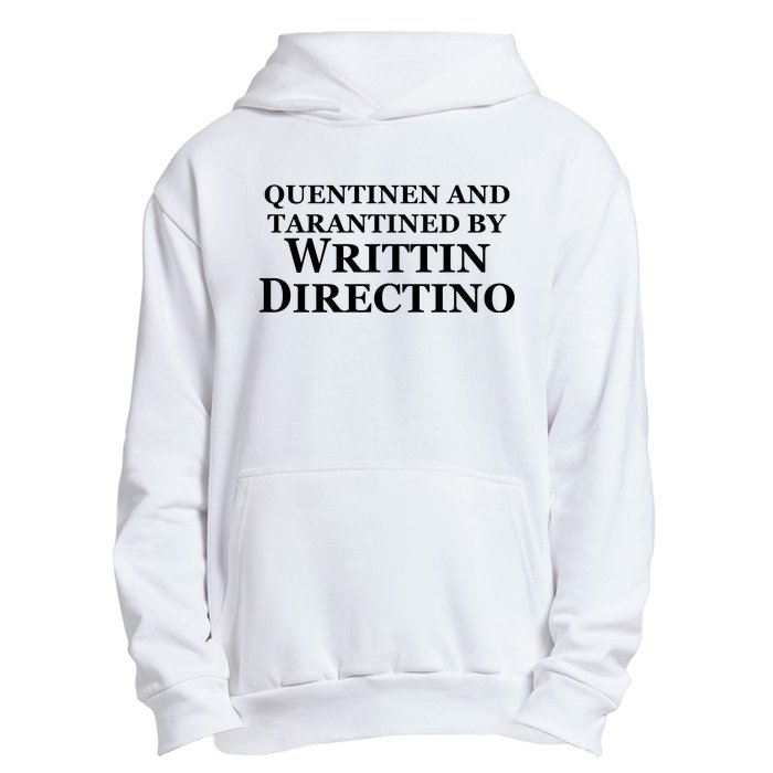 Quentinen And Tarantined By Writtin Directino Urban Pullover Hoodie