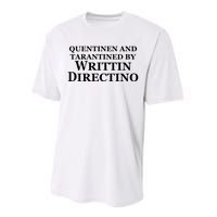 Quentinen And Tarantined By Writtin Directino Performance Sprint T-Shirt