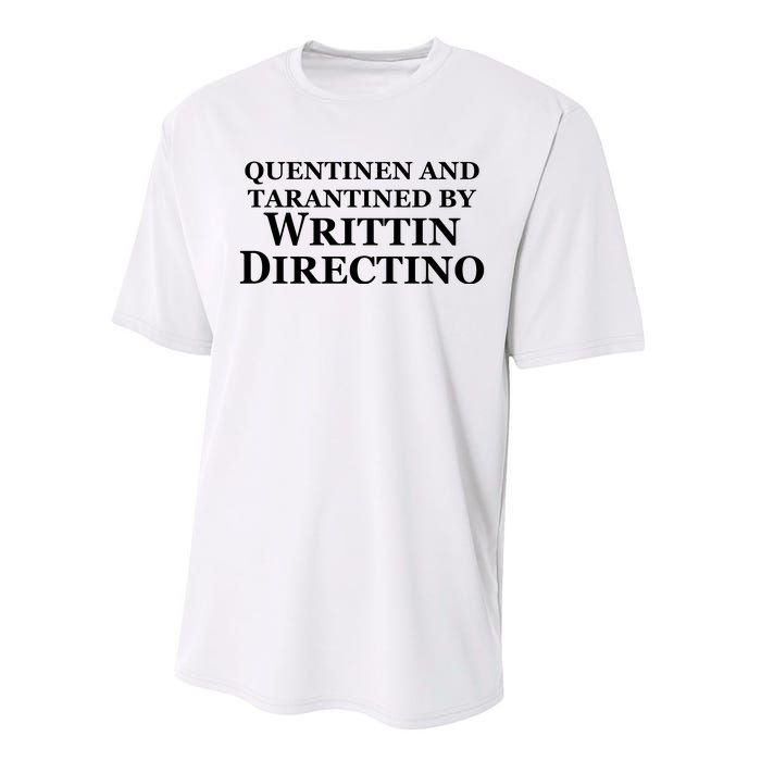 Quentinen And Tarantined By Writtin Directino Performance Sprint T-Shirt