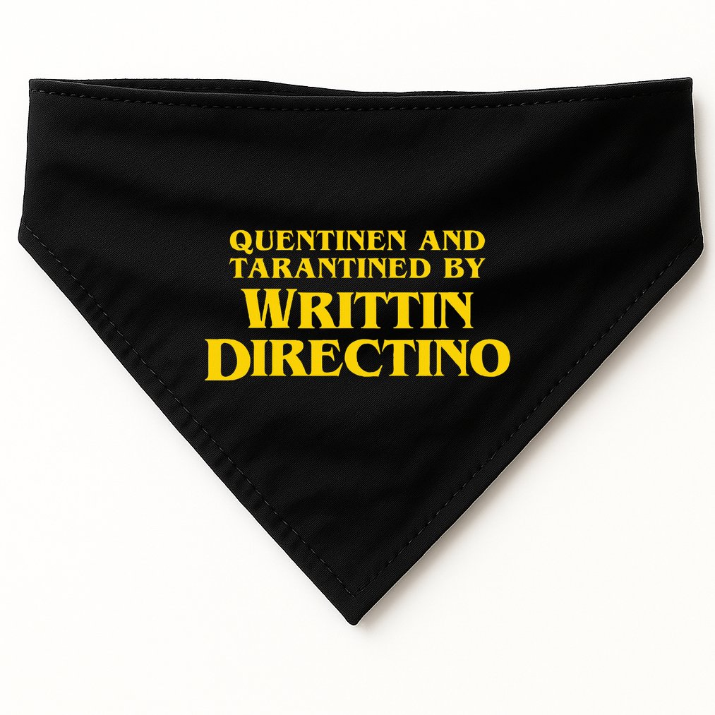 Quentinen And Tarantined By Writtin Directino USA-Made Doggie Bandana