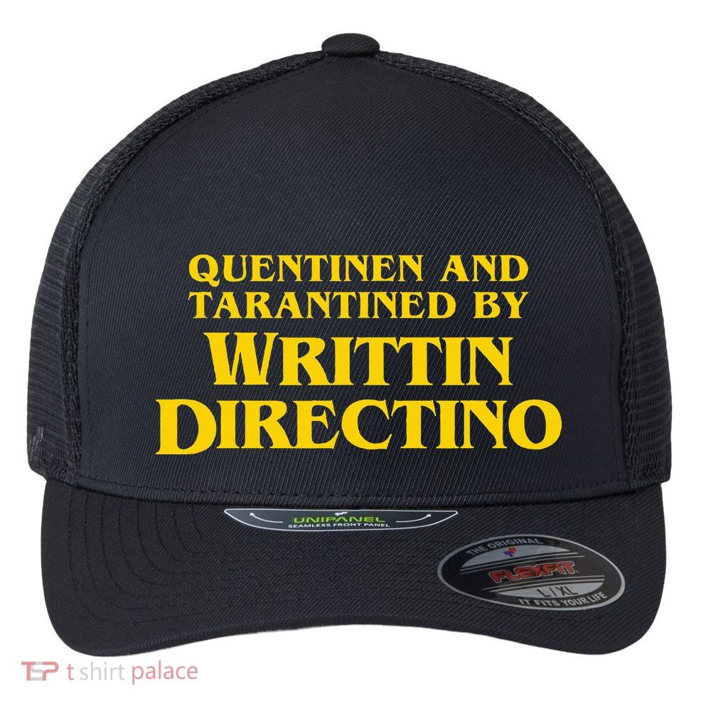 Quentinen And Tarantined By Writtin Directino Flexfit Unipanel Trucker Cap