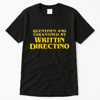 Quentinen And Tarantined By Writtin Directino Tall T-Shirt