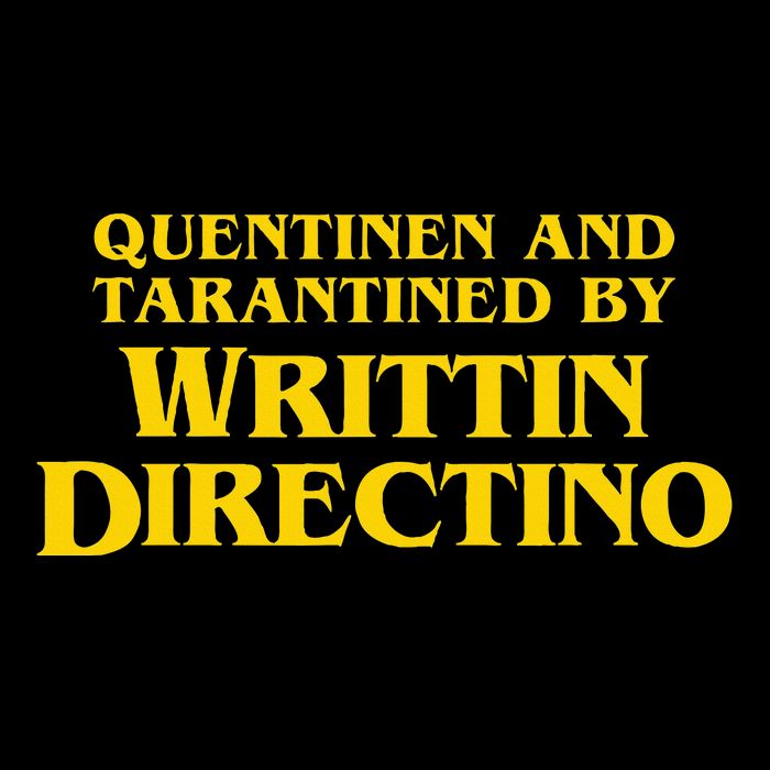 Quentinen And Tarantined By Writtin Directino Button