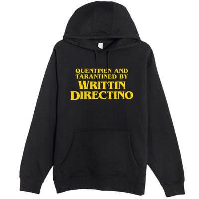 Quentinen And Tarantined By Writtin Directino Premium Pullover Hoodie