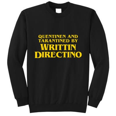 Quentinen And Tarantined By Writtin Directino Tall Sweatshirt