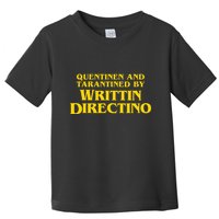 Quentinen And Tarantined By Writtin Directino Toddler T-Shirt