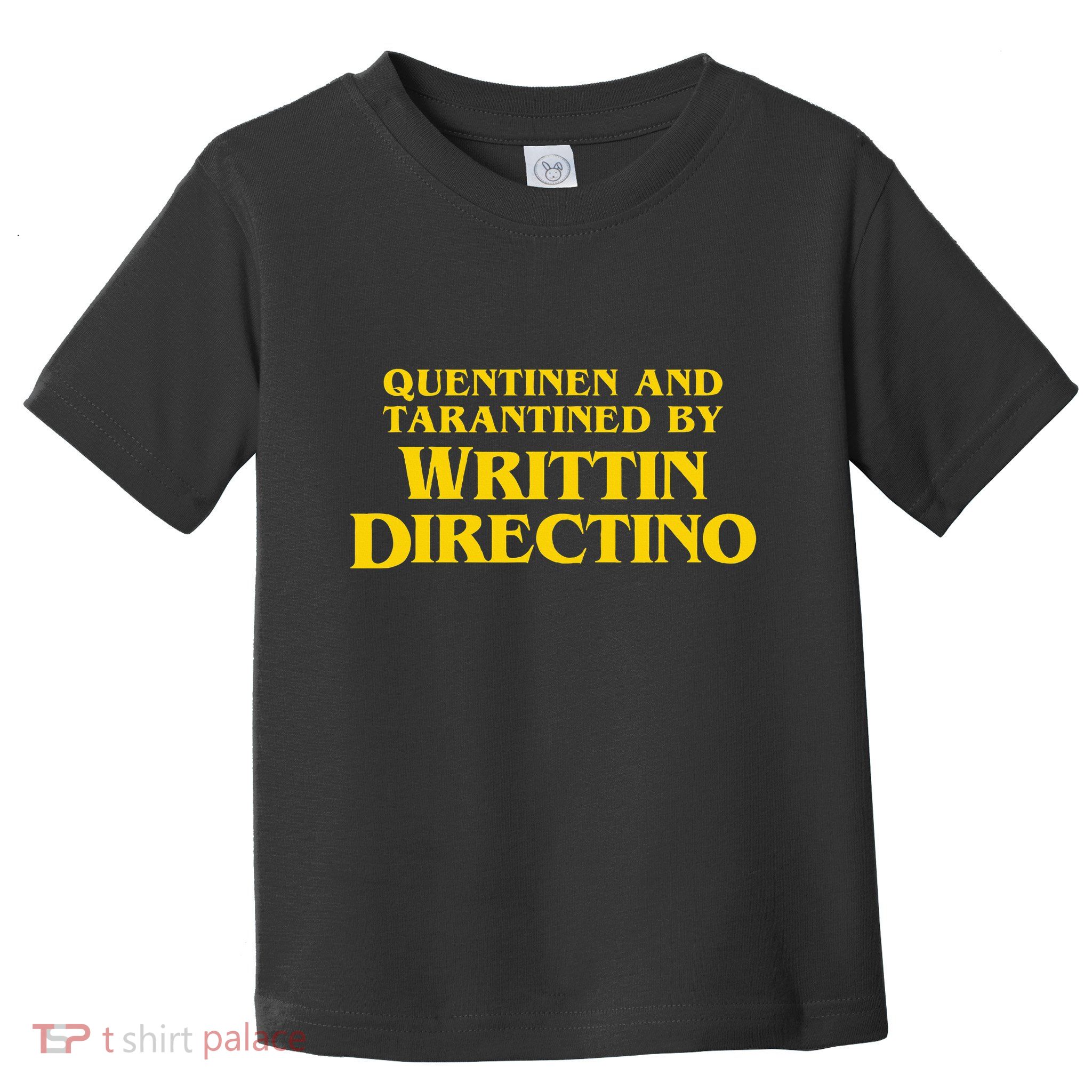Quentinen And Tarantined By Writtin Directino Toddler T-Shirt