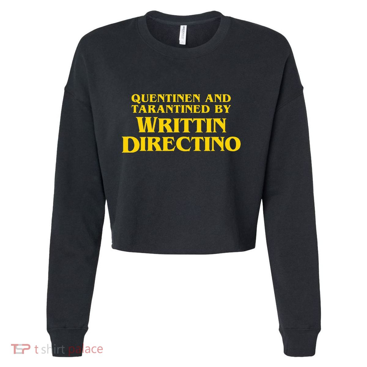 Quentinen And Tarantined By Writtin Directino Cropped Pullover Crew