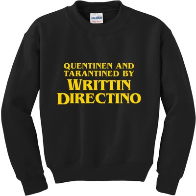 Quentinen And Tarantined By Writtin Directino Kids Sweatshirt