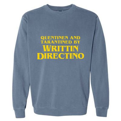 Quentinen And Tarantined By Writtin Directino Garment-Dyed Sweatshirt