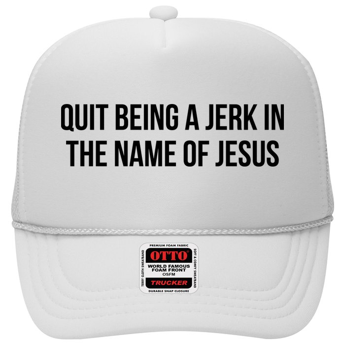 Quit Being A Jerk In The Name Of Jesus Hat