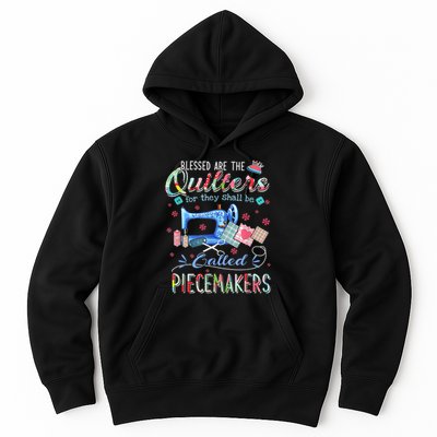 Quilting Blessed Are The Quilters Called Piecemakers Hoodie