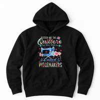 Quilting Blessed Are The Quilters Called Piecemakers Hoodie
