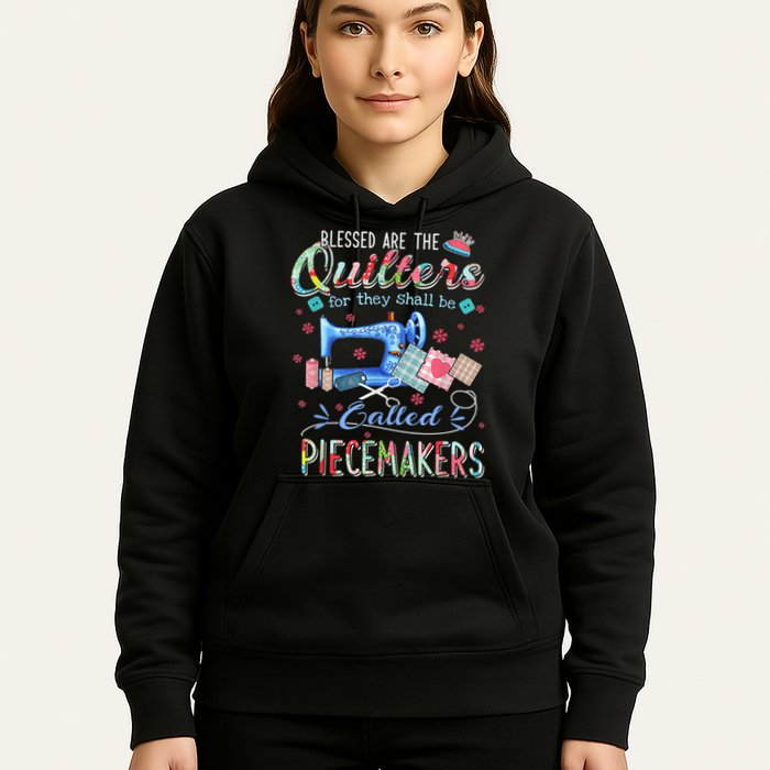 Quilting Blessed Are The Quilters Called Piecemakers Hoodie