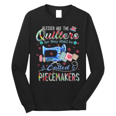 Quilting Blessed Are The Quilters Called Piecemakers Long Sleeve Shirt