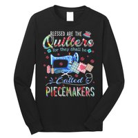 Quilting Blessed Are The Quilters Called Piecemakers Long Sleeve Shirt