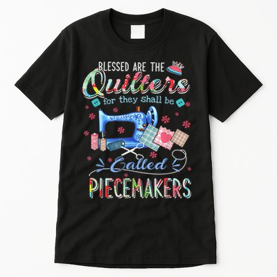 Quilting Blessed Are The Quilters Called Piecemakers Tall T-Shirt