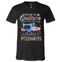 Quilting Blessed Are The Quilters Called Piecemakers V-Neck T-Shirt
