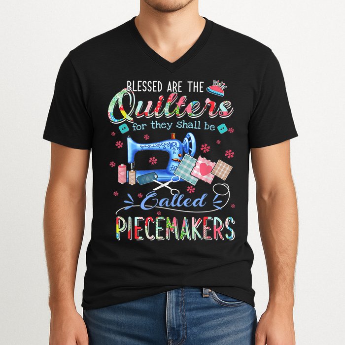 Quilting Blessed Are The Quilters Called Piecemakers V-Neck T-Shirt