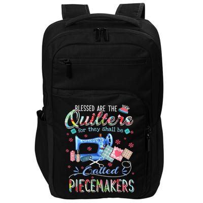 Quilting Blessed Are The Quilters Called Piecemakers Impact Tech Backpack