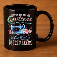 Quilting Blessed Are The Quilters Called Piecemakers 11oz C Handle Ceramic Mug