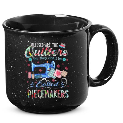 Quilting Blessed Are The Quilters Called Piecemakers 15oz Campfire Ceramic Mug