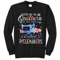 Quilting Blessed Are The Quilters Called Piecemakers Tall Sweatshirt