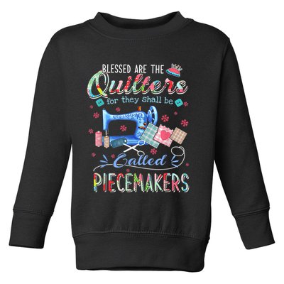 Quilting Blessed Are The Quilters Called Piecemakers Toddler Sweatshirt