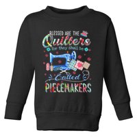 Quilting Blessed Are The Quilters Called Piecemakers Toddler Sweatshirt